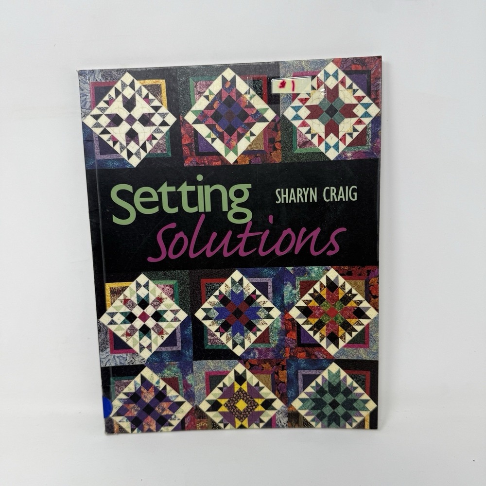 Setting Solutions by Sharyn Squier Craig and Alex Anderson Paperback Quilt Book
